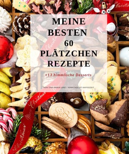 Mein EBOOK - Meine besten 60 Plätzchen Rezepte 4 Mein 2 Plätzchenbackbuch .Meine besten 60 Plätzchen Rezepte+ 13 festliche Desserts /Digitales Backbuch/ Weihnachten